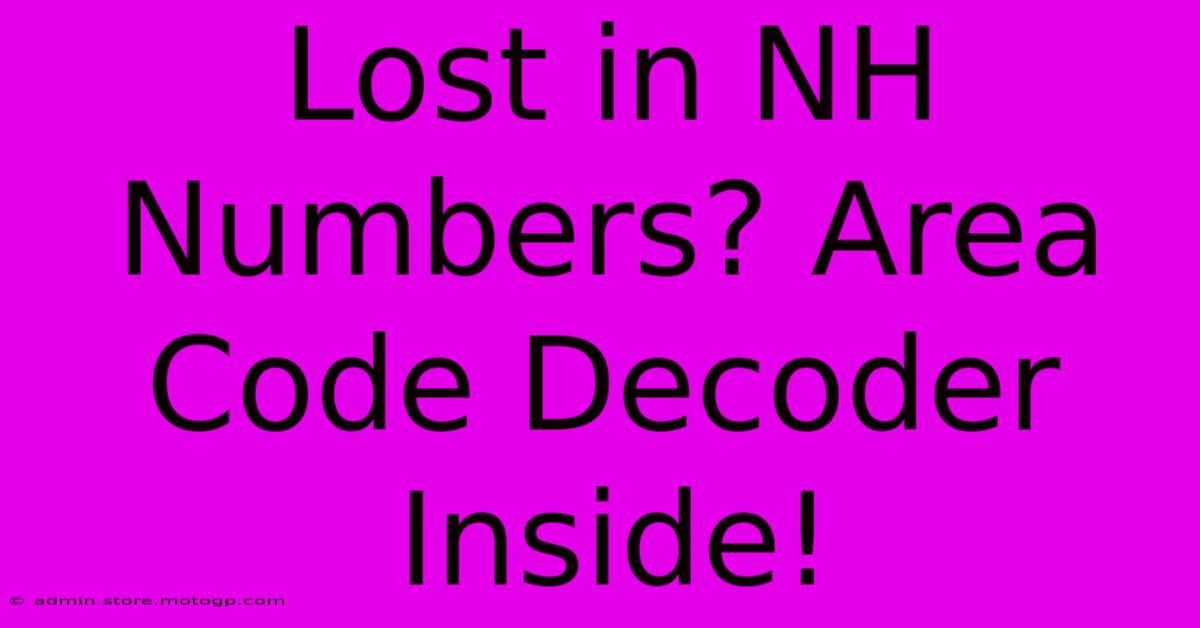 Lost In NH Numbers? Area Code Decoder Inside!