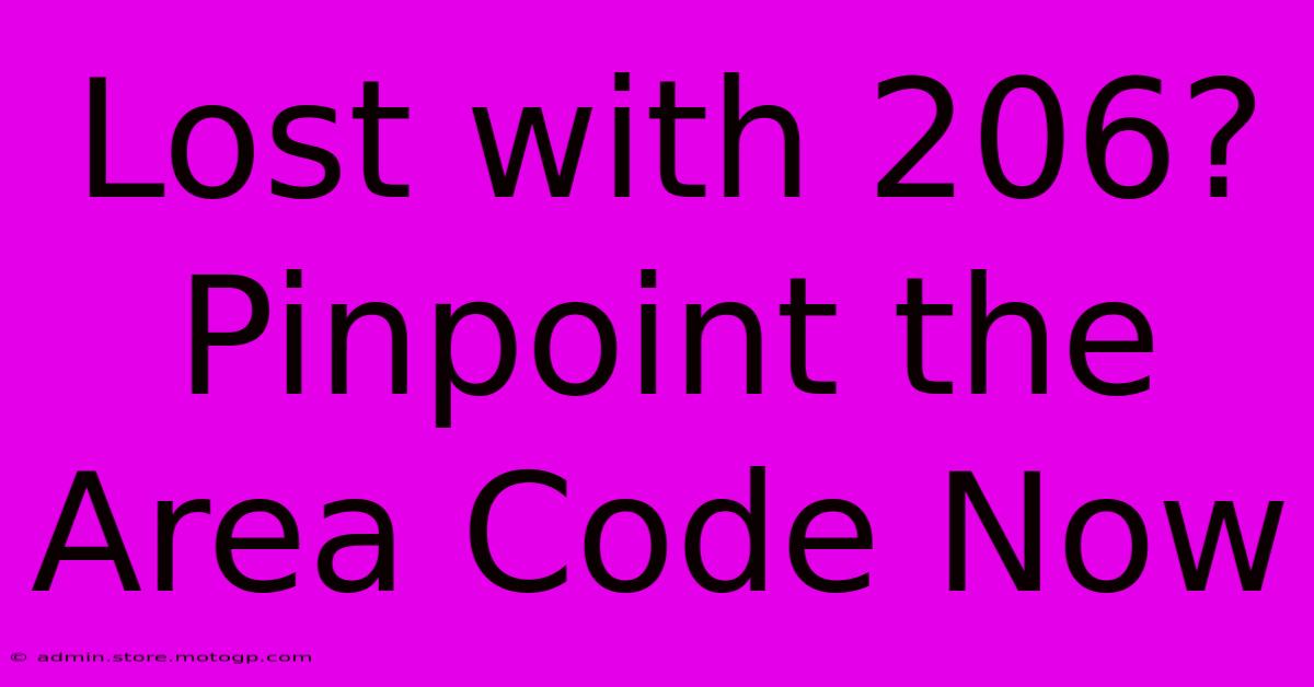 Lost With 206? Pinpoint The Area Code Now