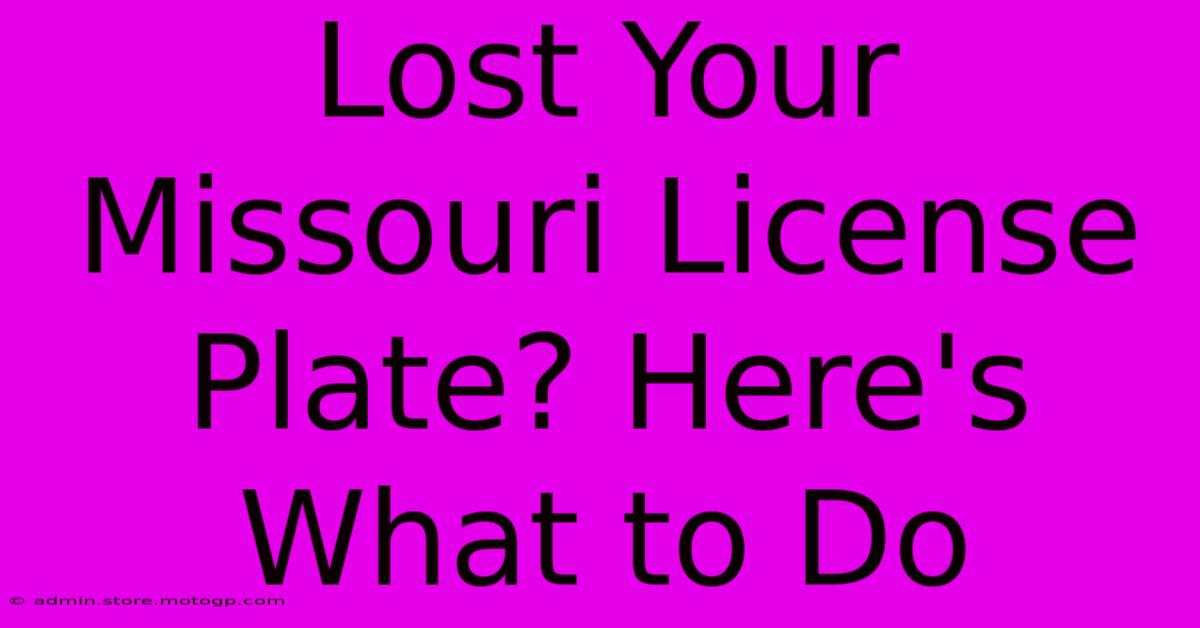 Lost Your Missouri License Plate? Here's What To Do