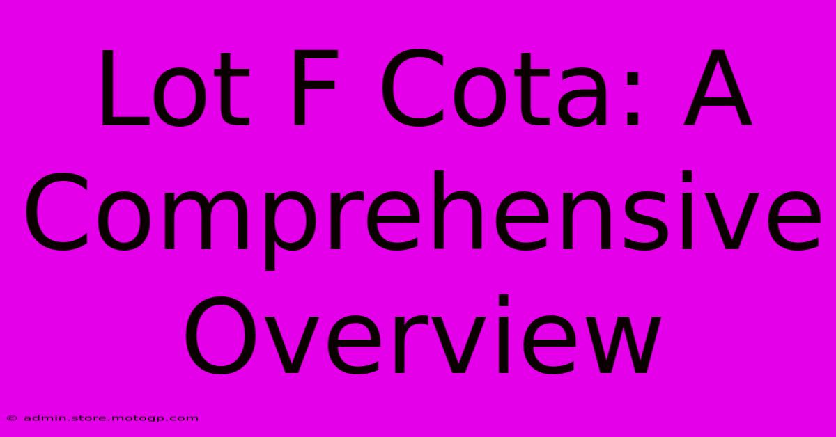 Lot F Cota: A Comprehensive Overview