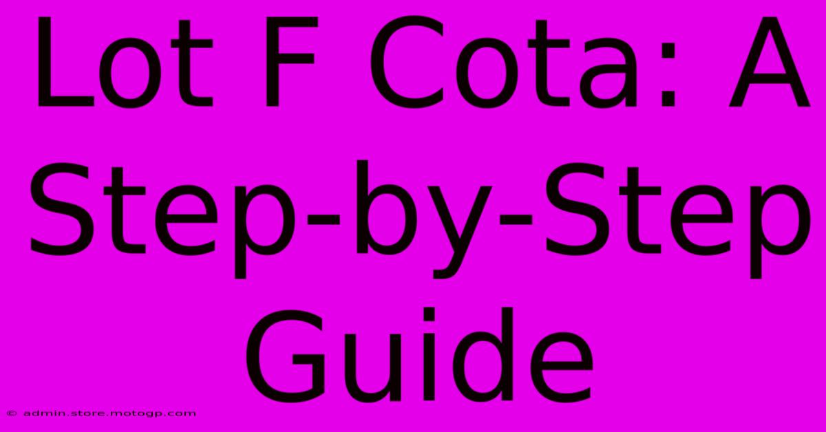 Lot F Cota: A Step-by-Step Guide