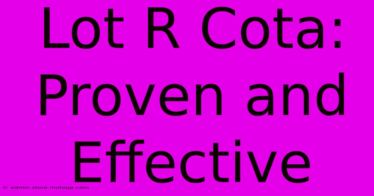 Lot R Cota: Proven And Effective