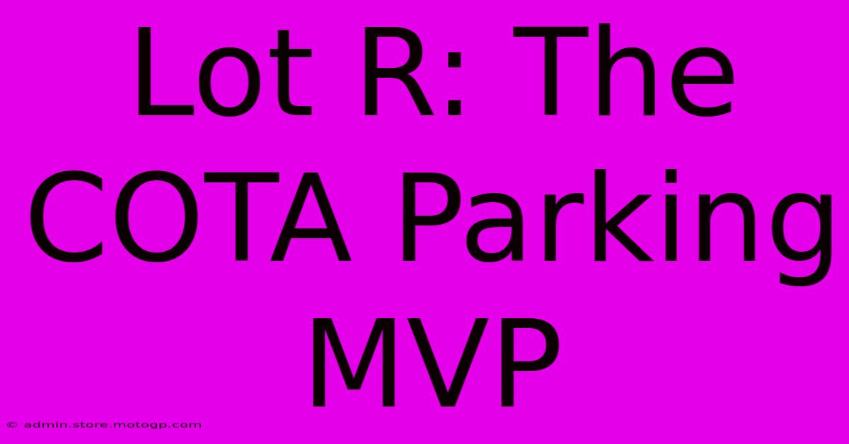 Lot R: The COTA Parking MVP