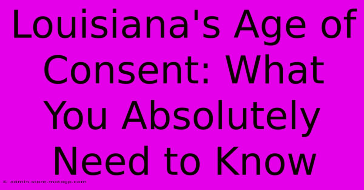 Louisiana's Age Of Consent: What You Absolutely Need To Know