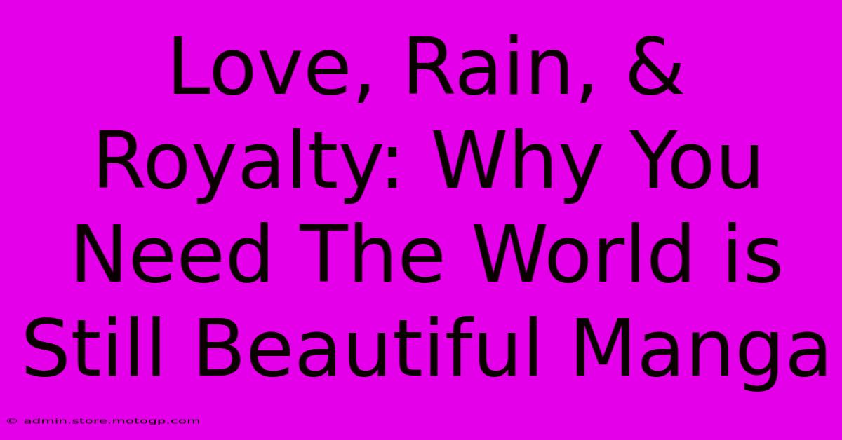 Love, Rain, & Royalty: Why You Need The World Is Still Beautiful Manga