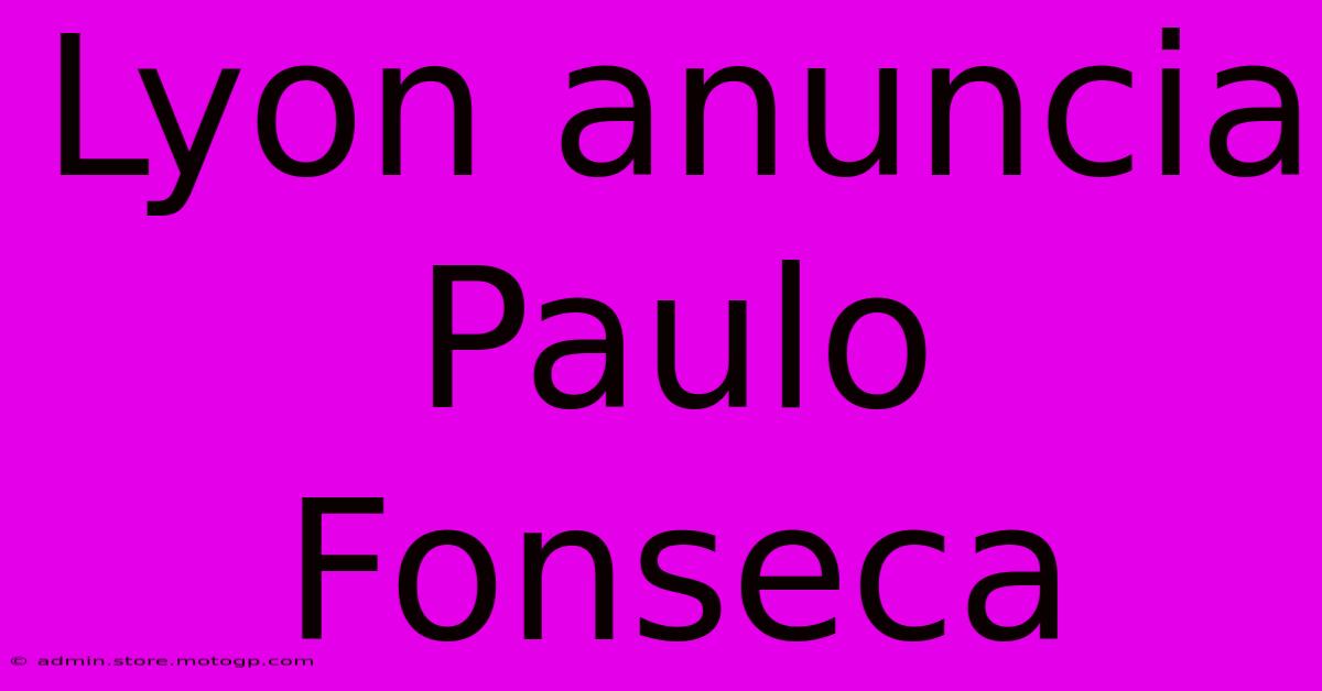 Lyon Anuncia Paulo Fonseca