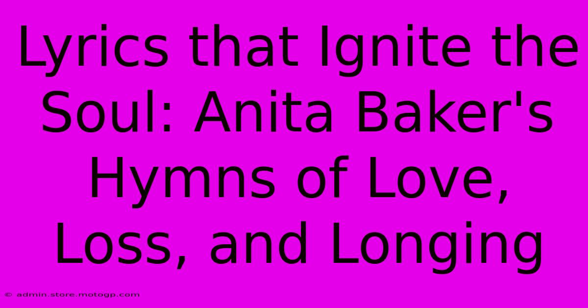 Lyrics That Ignite The Soul: Anita Baker's Hymns Of Love, Loss, And Longing