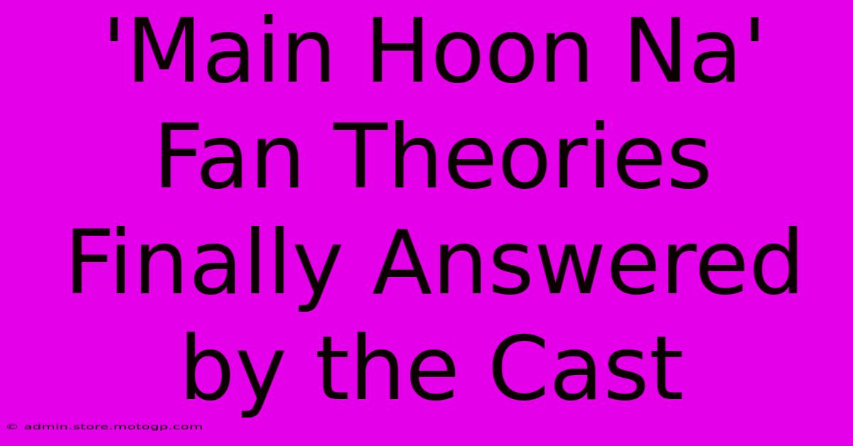 'Main Hoon Na' Fan Theories Finally Answered By The Cast