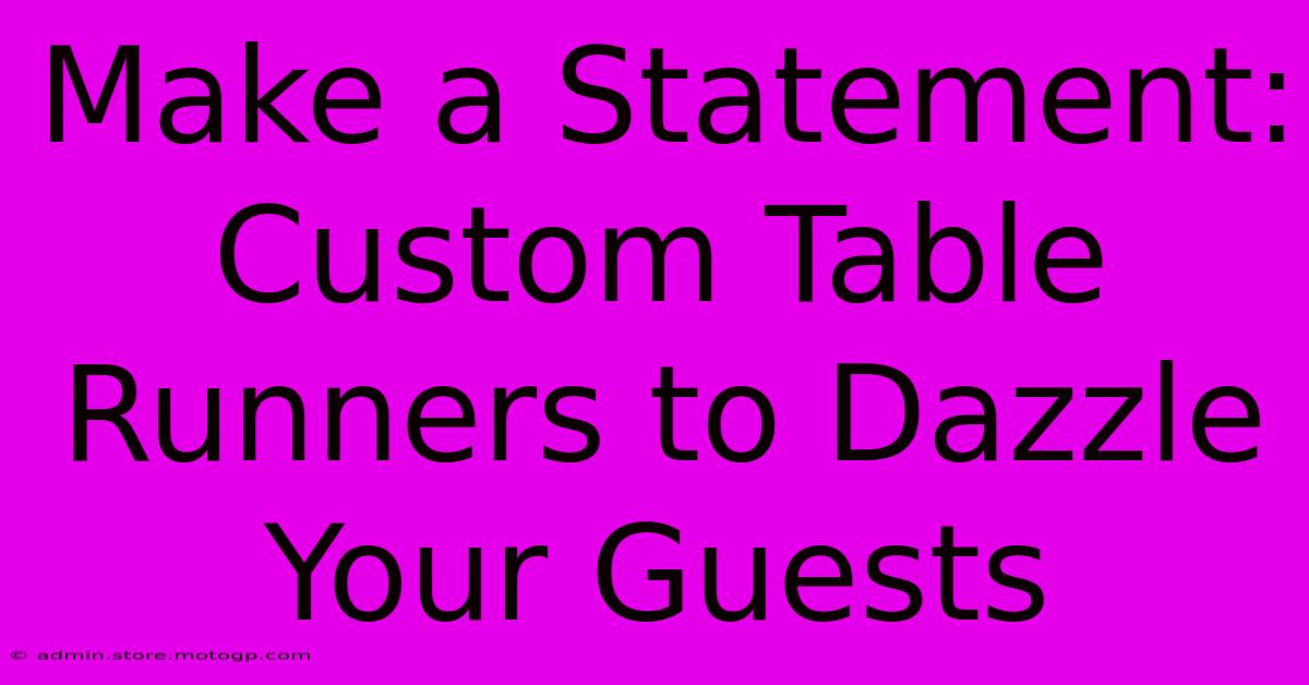 Make A Statement: Custom Table Runners To Dazzle Your Guests