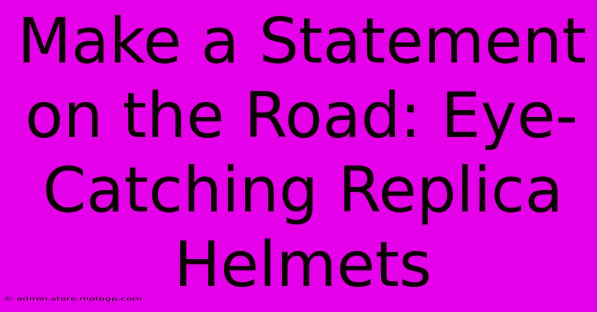 Make A Statement On The Road: Eye-Catching Replica Helmets