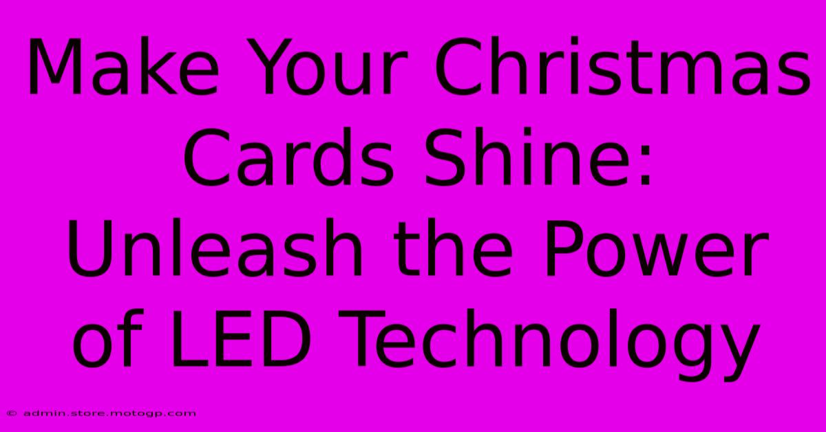 Make Your Christmas Cards Shine: Unleash The Power Of LED Technology