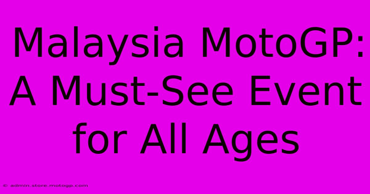 Malaysia MotoGP: A Must-See Event For All Ages