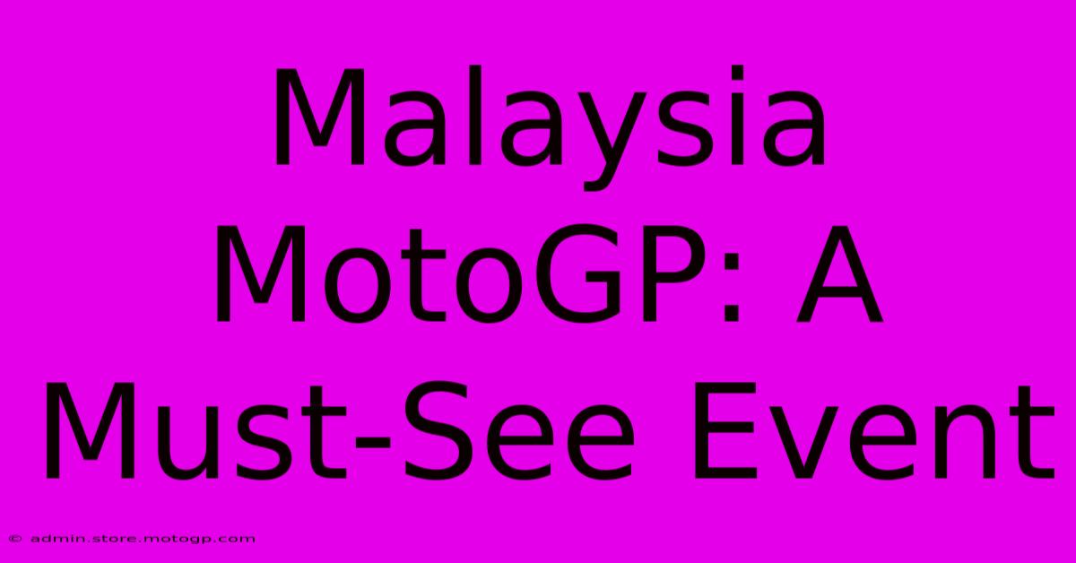 Malaysia MotoGP: A Must-See Event