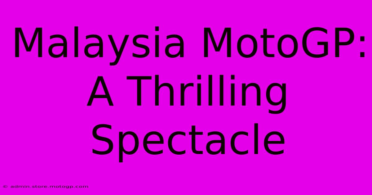 Malaysia MotoGP: A Thrilling Spectacle