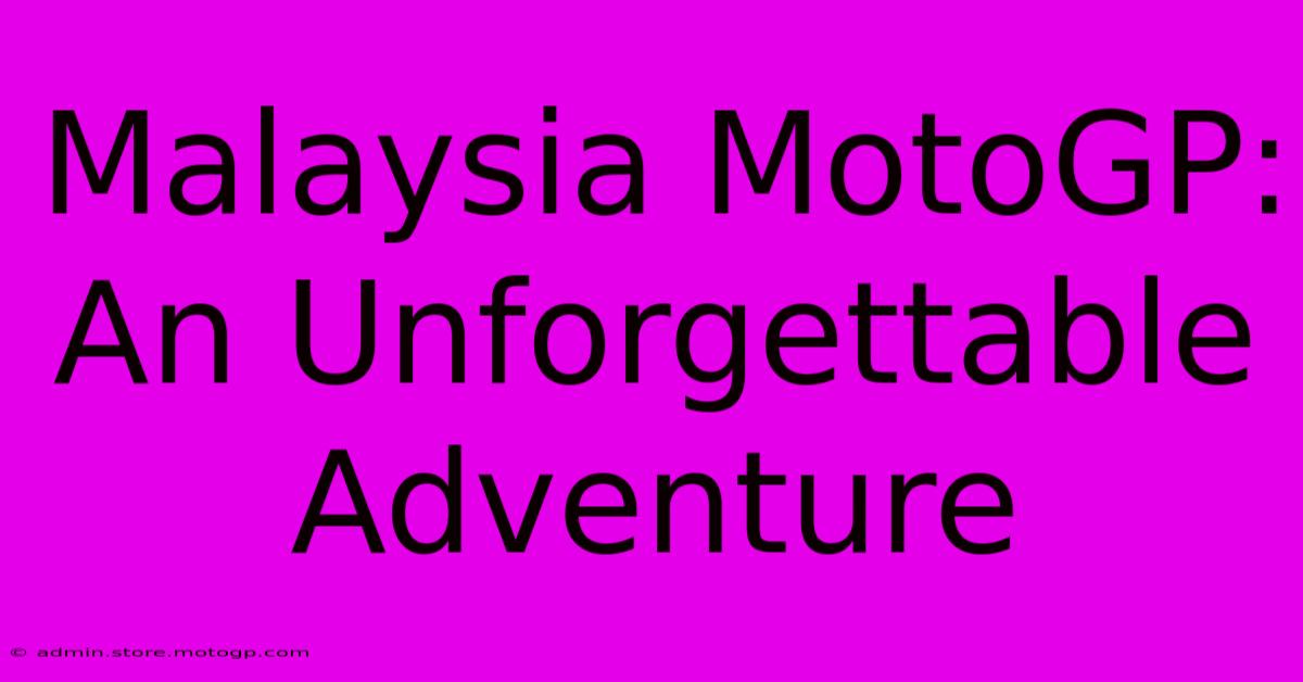 Malaysia MotoGP: An Unforgettable Adventure