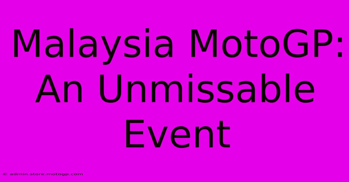 Malaysia MotoGP: An Unmissable Event