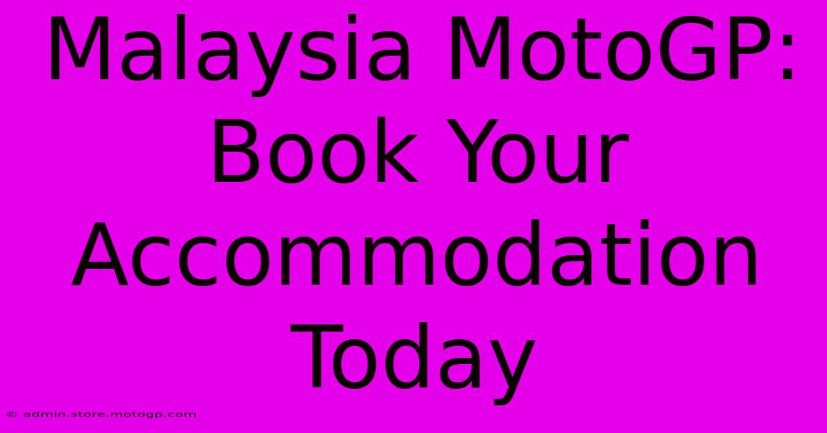 Malaysia MotoGP: Book Your Accommodation Today