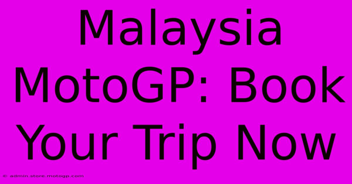 Malaysia MotoGP: Book Your Trip Now