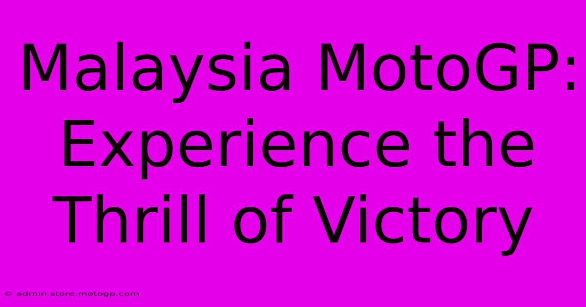 Malaysia MotoGP: Experience The Thrill Of Victory