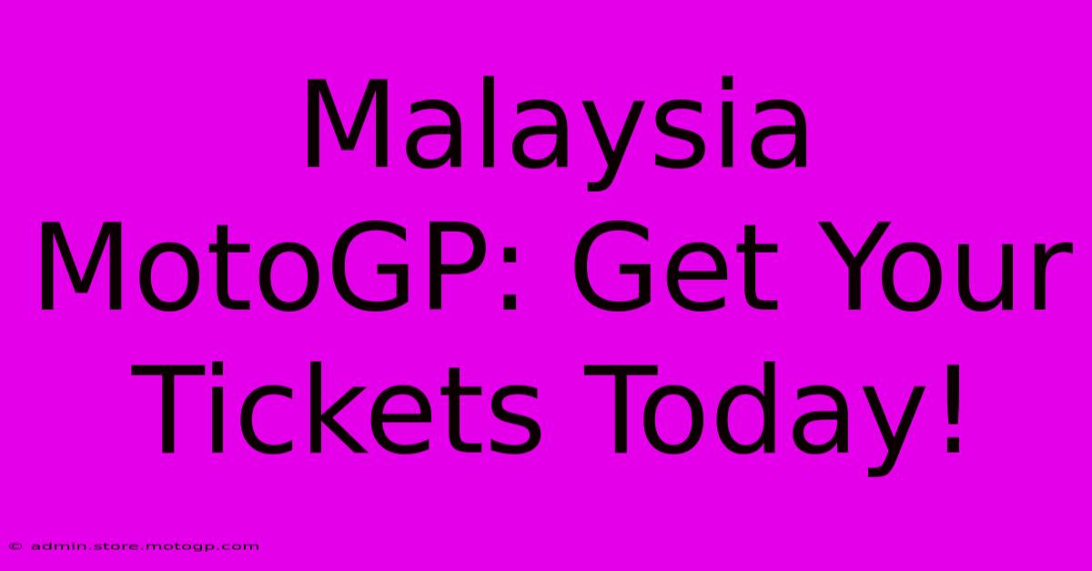 Malaysia MotoGP: Get Your Tickets Today!