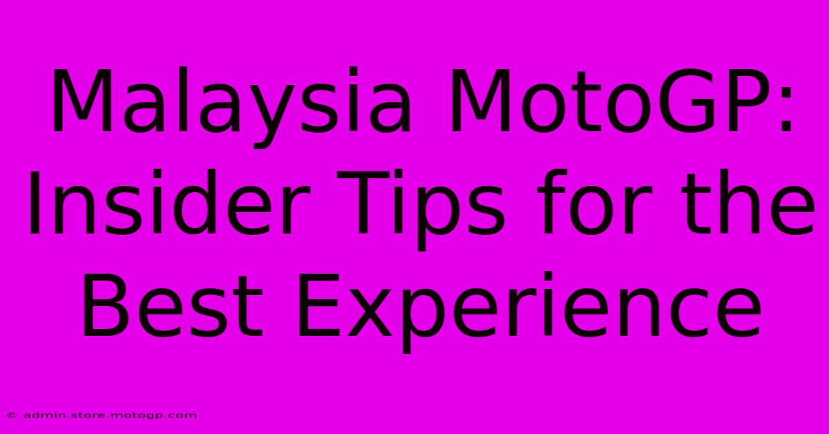 Malaysia MotoGP: Insider Tips For The Best Experience