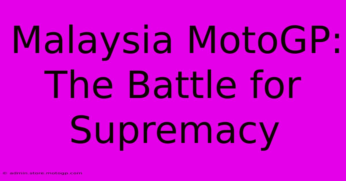 Malaysia MotoGP: The Battle For Supremacy