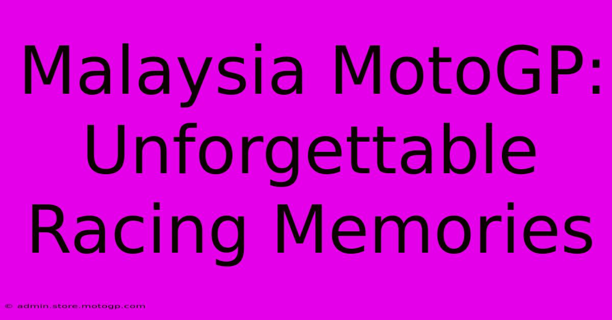 Malaysia MotoGP: Unforgettable Racing Memories