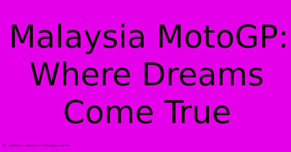 Malaysia MotoGP: Where Dreams Come True