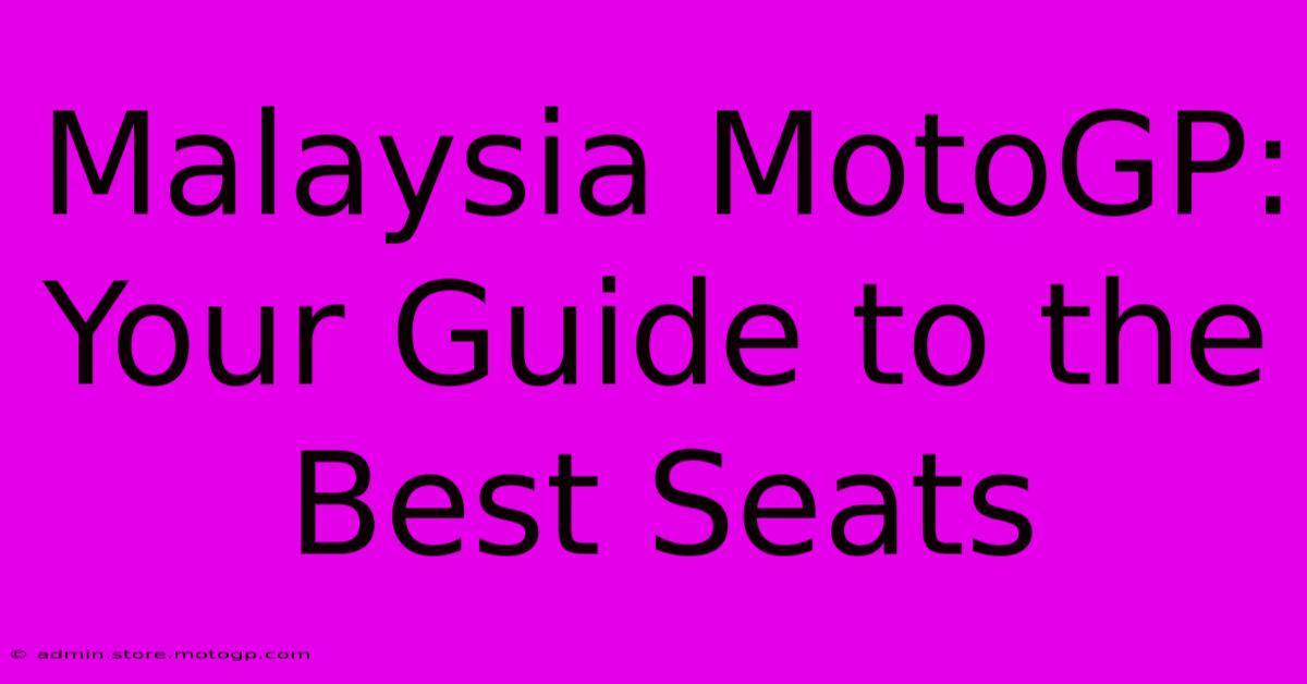 Malaysia MotoGP: Your Guide To The Best Seats