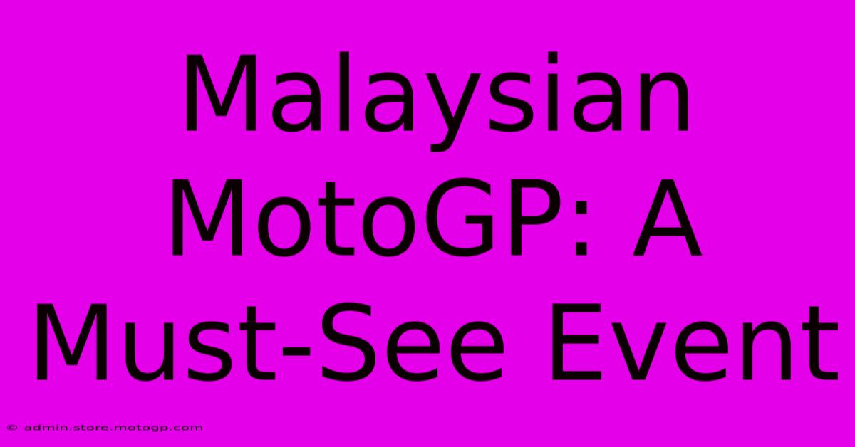 Malaysian MotoGP: A Must-See Event