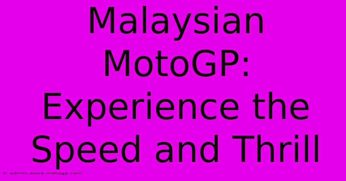 Malaysian MotoGP: Experience The Speed And Thrill