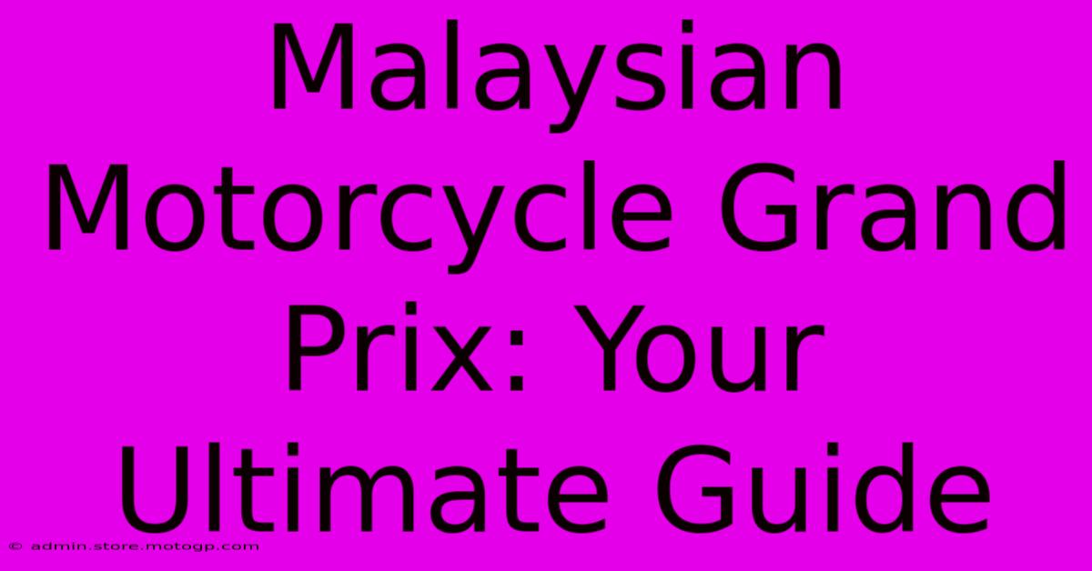 Malaysian Motorcycle Grand Prix: Your Ultimate Guide