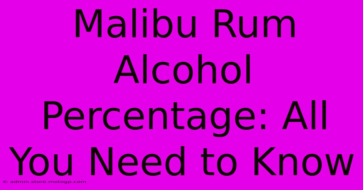 Malibu Rum Alcohol Percentage: All You Need To Know