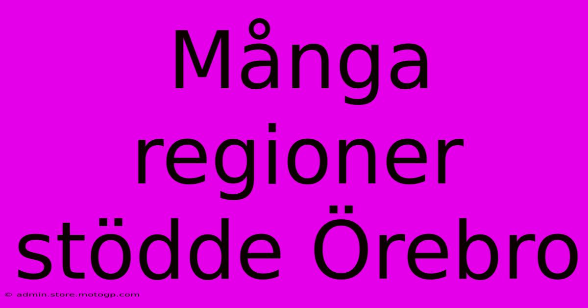 Många Regioner Stödde Örebro