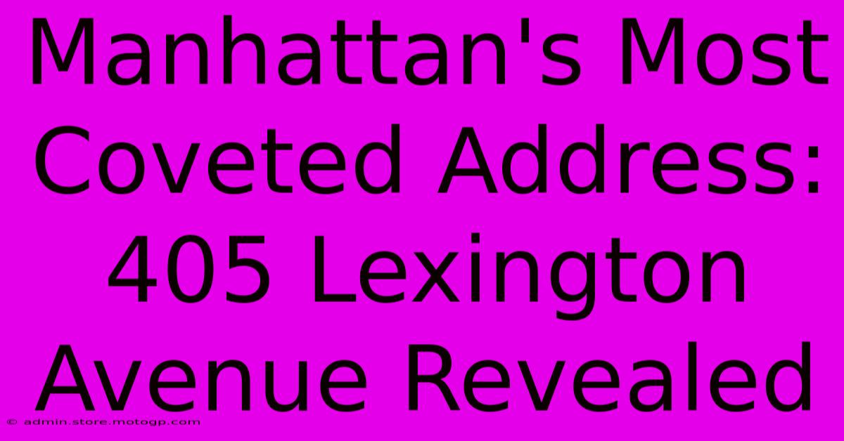 Manhattan's Most Coveted Address: 405 Lexington Avenue Revealed