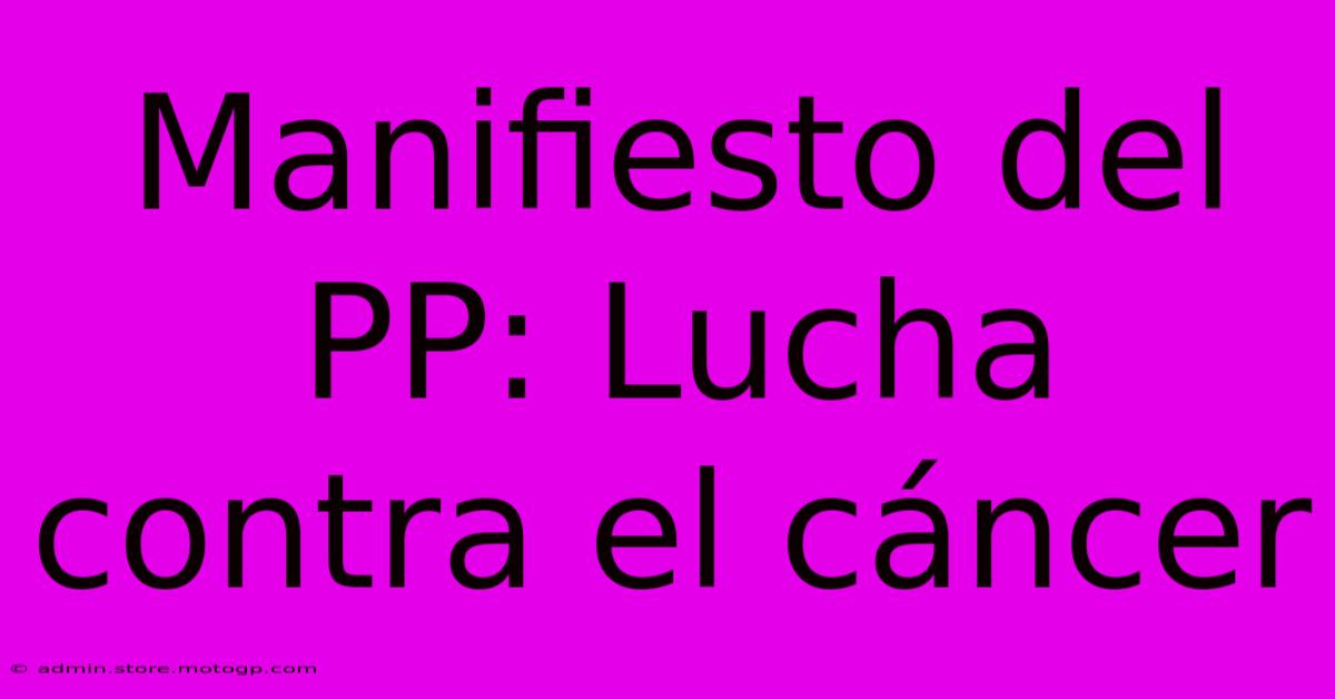 Manifiesto Del PP: Lucha Contra El Cáncer