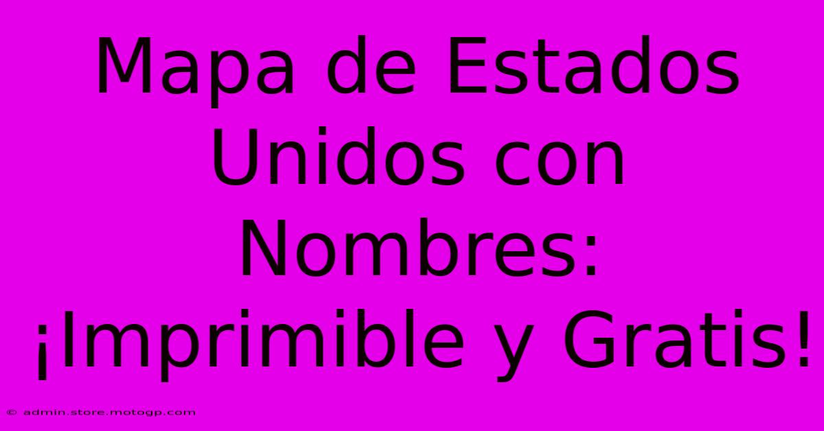 Mapa De Estados Unidos Con Nombres: ¡Imprimible Y Gratis!