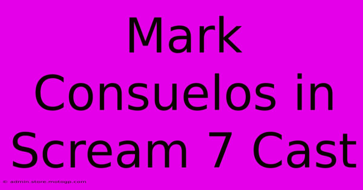 Mark Consuelos In Scream 7 Cast