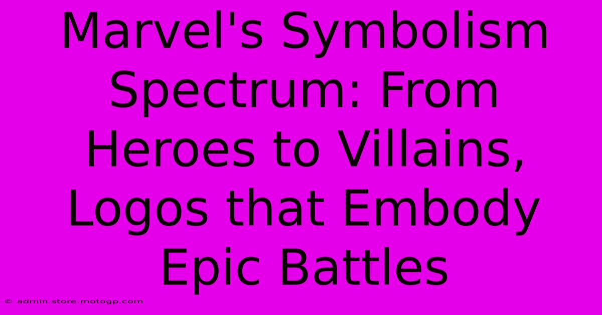 Marvel's Symbolism Spectrum: From Heroes To Villains, Logos That Embody Epic Battles