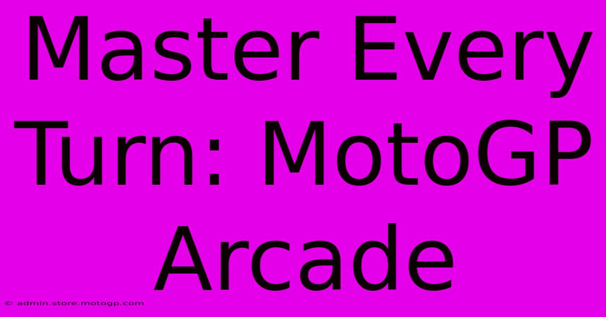 Master Every Turn: MotoGP Arcade