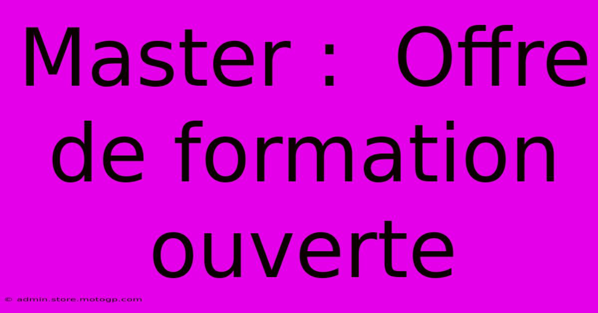 Master :  Offre De Formation Ouverte