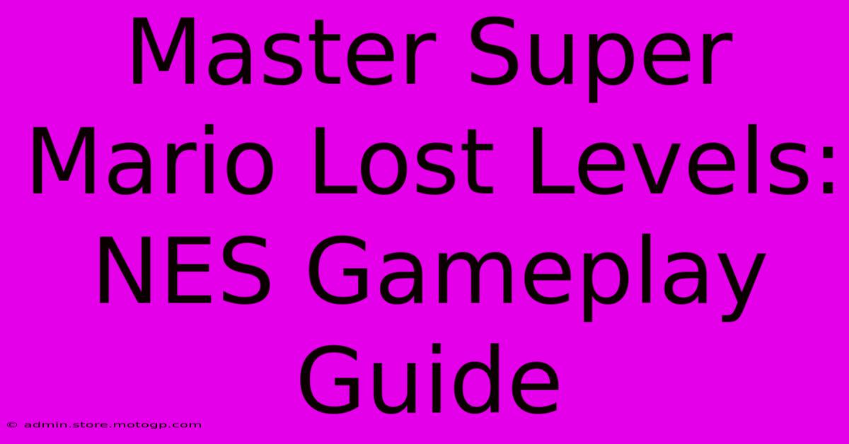 Master Super Mario Lost Levels: NES Gameplay Guide