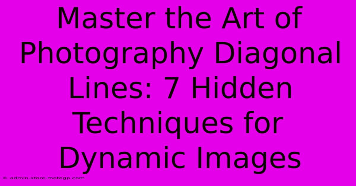 Master The Art Of Photography Diagonal Lines: 7 Hidden Techniques For Dynamic Images