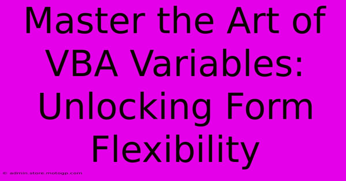 Master The Art Of VBA Variables: Unlocking Form Flexibility