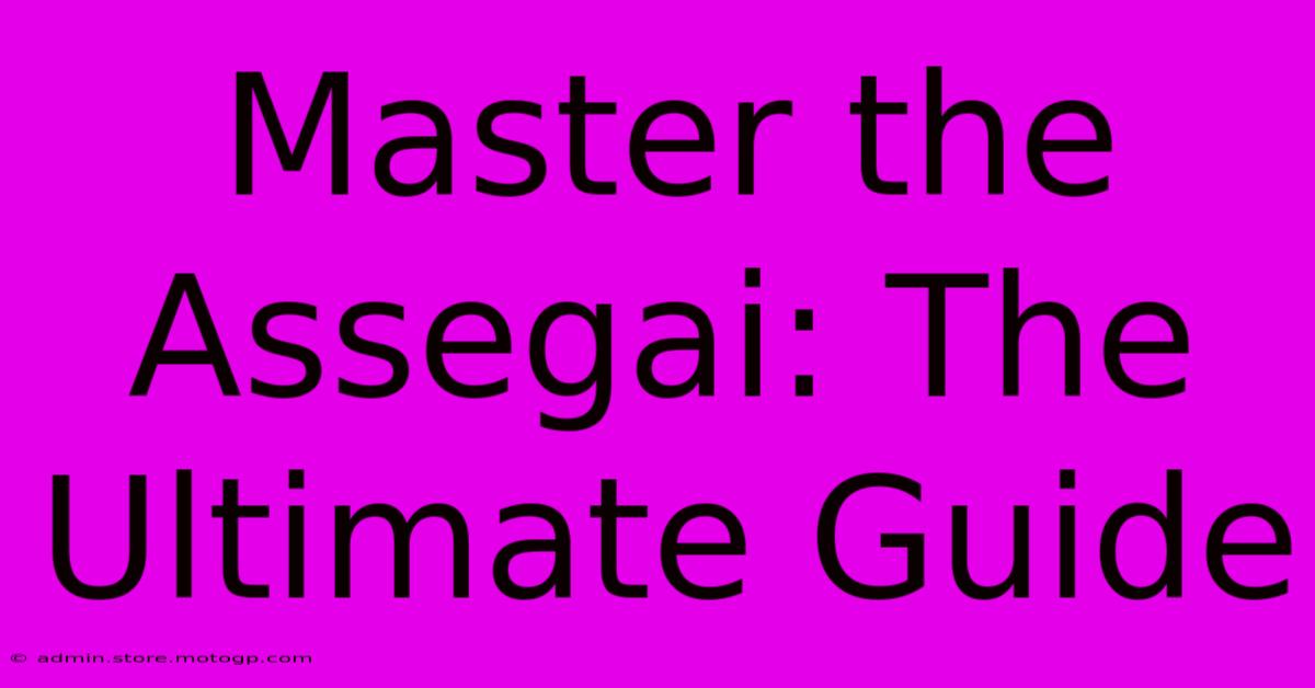 Master The Assegai: The Ultimate Guide