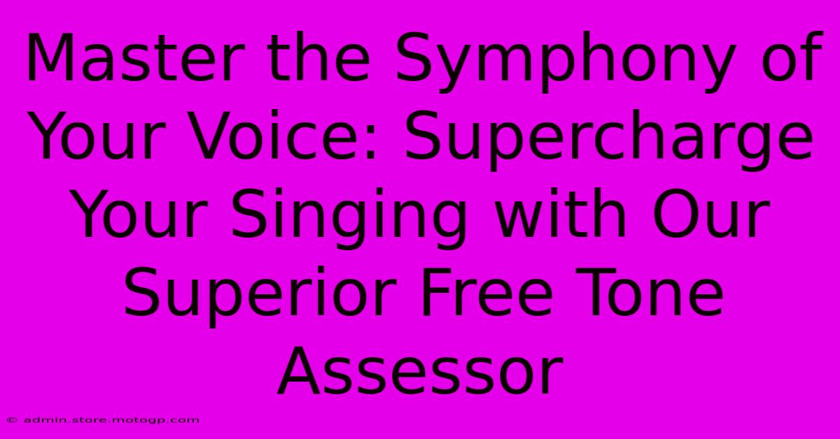 Master The Symphony Of Your Voice: Supercharge Your Singing With Our Superior Free Tone Assessor