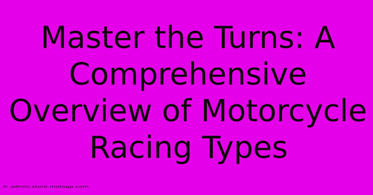 Master The Turns: A Comprehensive Overview Of Motorcycle Racing Types