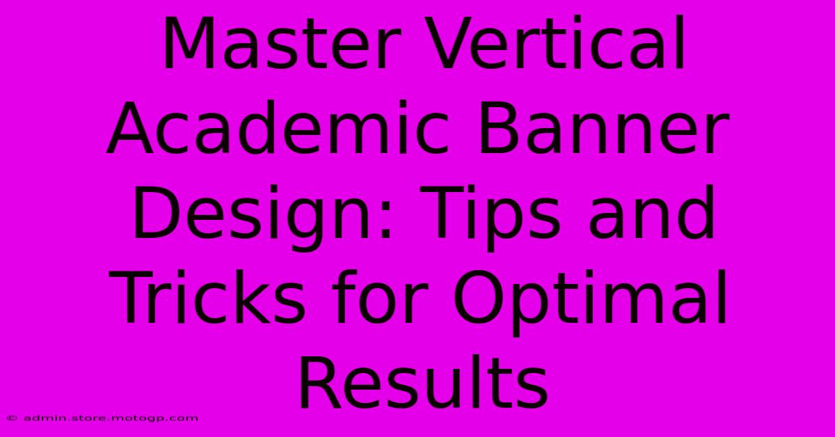 Master Vertical Academic Banner Design: Tips And Tricks For Optimal Results