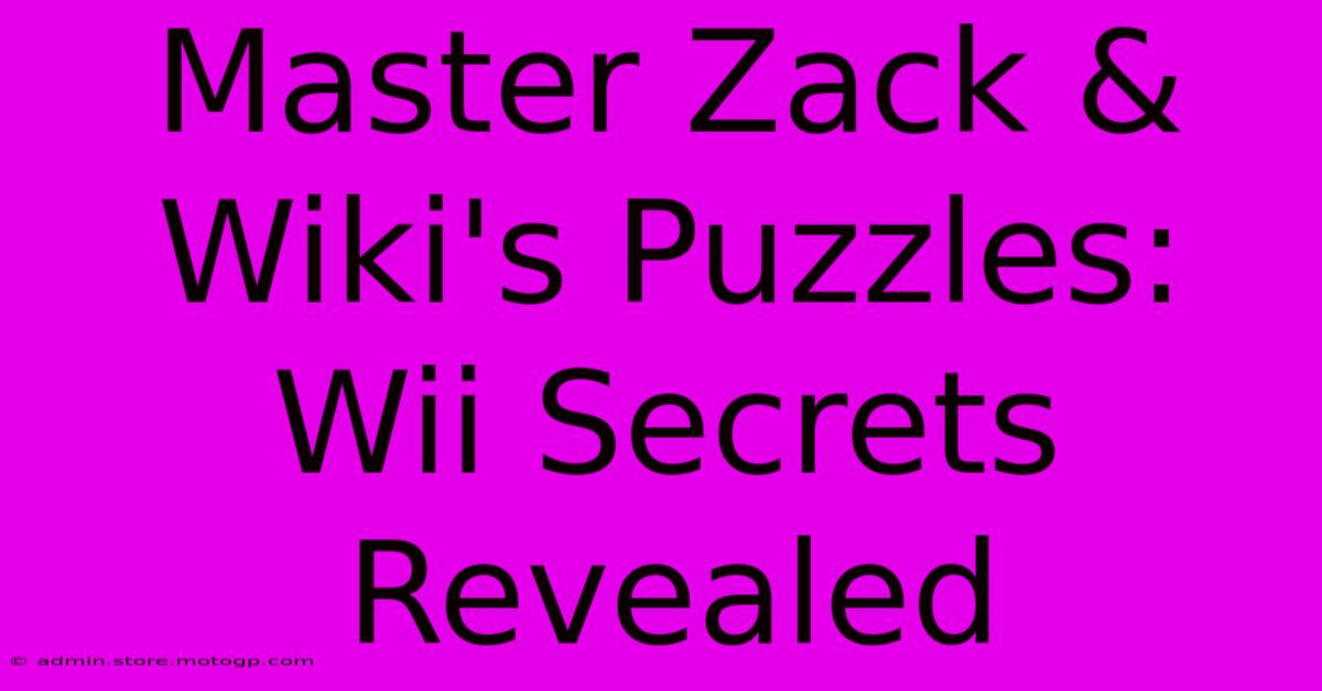 Master Zack & Wiki's Puzzles: Wii Secrets Revealed