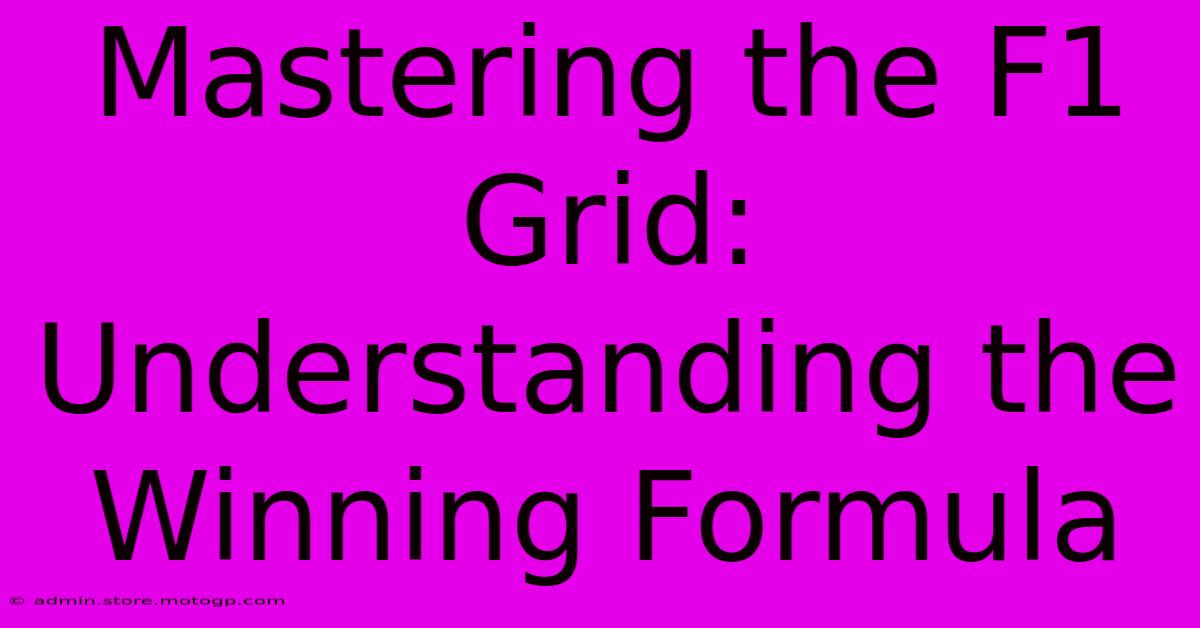 Mastering The F1 Grid: Understanding The Winning Formula